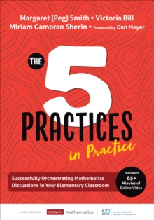 Image for The 5 Practices in Practice: Successfully Orchestrating Mathematics Discussions in Your Elementary Classroom