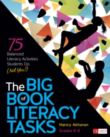 Image for Big Book of Literacy Tasks, Grades K-8: 75 Balanced Literacy Activities Students Do (Not You!)