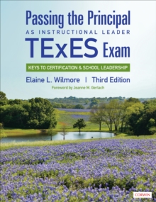 Passing the Principal as Instructional Leader TExES Exam: Keys to Certification and School Leadership