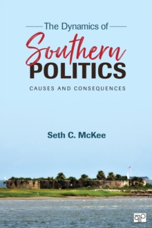 Image for The dynamics of southern politics: causes and consequences