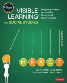 Image for Visible learning for social studies, grades K-12  : designing student learning for conceptual understanding