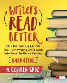 Image for Writers Read Better. Narrative : 50+ Paired Lessons That Turn Writing Craft Work Into Powerful Genre Reading / M. Colleen Cruz