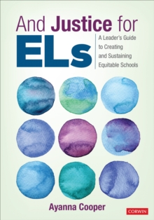 Image for And justice for ELs  : a leader's guide to creating and sustaining equitable schools