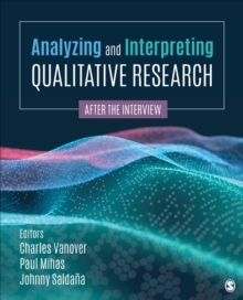 Image for Analyzing and interpreting qualitative research  : after the interview