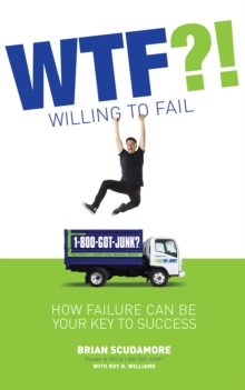 Image for WTF?! (Willing to Fail): How Failure Can Be Your Key to Success