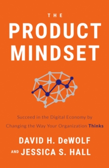 Image for Product Mindset: Succeed in the Digital Economy by Changing the Way Your Organization Thinks