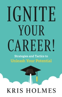 Image for Ignite Your Career!: Strategies and Tactics to Unleash Your Potential