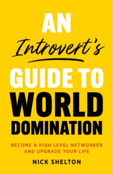 Image for Introvert's Guide to World Domination: Become a High Level Networker and Upgrade Your Life