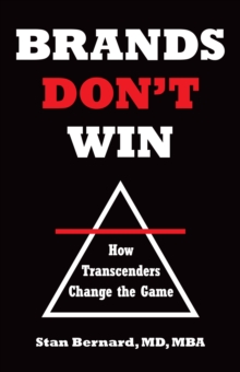 Image for Brands Don't Win: How Transcenders Change the Game
