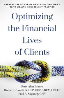Image for Optimizing the Financial Lives of Clients: Harness the Power of an Accounting Firm's Elite Wealth Management Practice