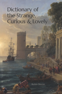 Image for Dictionary of the Strange, Curious & Lovely