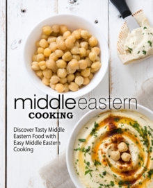 Image for Middle Eastern Cooking : Discover Tasty Middle Eastern Food with Easy Middle Eastern Cooking