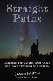 Image for Straight Paths : Insights for living from those who have finished the course