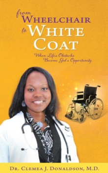 Image for From Wheelchair To White Coat