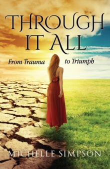 Image for Through It All : From Trauma to Triumph