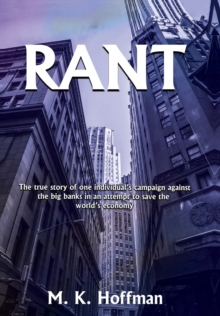 Image for Rant : The Story of One Man's Attempt to Save the World's Economy