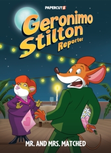 Image for Geronimo Stilton Reporter Vol. 16 : Mr. and Mrs. Matched