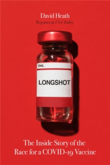 Image for Longshot  : the inside story of the race for a Covid-19 vaccine