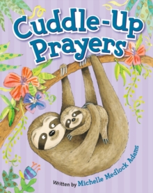 Image for Cuddle-Up Prayers : Illustrated by Mernie Gallagher-Cole