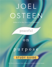 Peaceful on Purpose Study Guide: Secrets of a StressFree and Productive Life