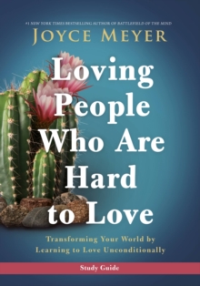 Image for Loving people who are hard to love  : transforming your world by learning to love unconditionally: Study guide