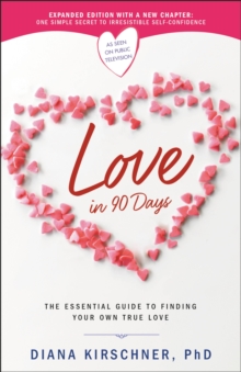 Love in 90 Days (Revised): The Essential Guide to Finding Your Own True Love