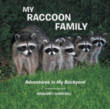 Image for My Raccoon Family : Adventures in My Backyard