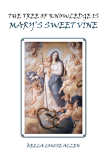 Image for The Tree of Knowledge Is Mary'S Sweet Vine