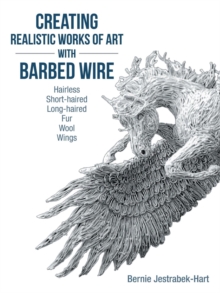 Image for Creating Realistic Works of Art with Barbed Wire : Hairless Short-Haired Long-Haired Fur Wool Wings