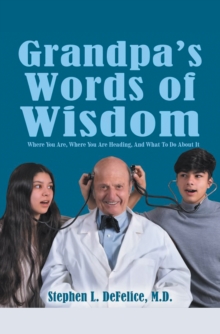 Image for Grandpa's Words of Wisdom: Where You Are, Where You'Re Heading, and What to Do About It