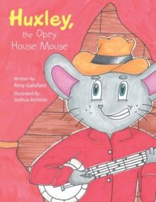 Image for Huxley, the Opry House Mouse