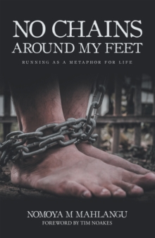 Image for No chains around my feet: running as a metaphor for life