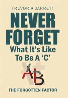 Image for Never Forget What It'S Like to Be a 'C'
