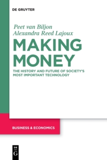 Making Money: The History and Future of Society’s Most Important Technology