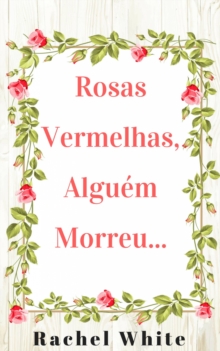 Image for Rosas Vermelhas, Alguem Morreu...