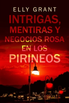 Image for Intrigas, mentiras y negocios rosa en los Pirineos