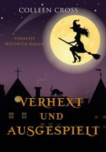 Image for Verhext Und Ausgespielt (Verhexte Westwick-krimis #2)