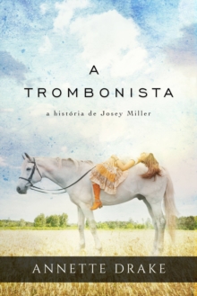 Image for trombonista: a historia de Josey Miller
