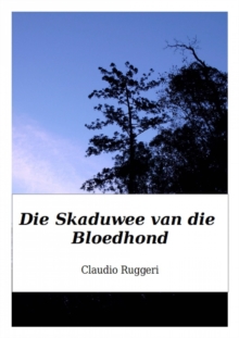 Image for Die Skaduwee Van Die Bloedhond