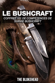 Image for Le bushcraft : Coffret 101 de competences de survie bushcraft