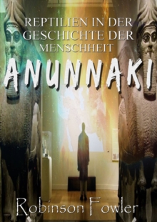 Image for Anunnaki: Reptilien in der Geschichte der Menschheit