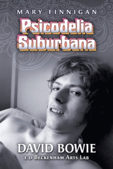 Image for Psicodelia Suburbana - David Bowie e o Beckenham Arts Lab