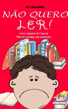 Image for Nao quero ler! Livro infantil (6-7 anos). Martin comeca sua aventura