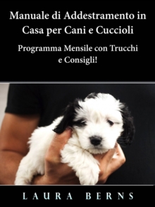 Image for Manuale Di Addestramento in Casa Per Cani E Cuccioli - Programma Mensile Con Trucchi E Consigli!