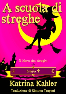 Image for Scuola Di Streghe - Libro 4 - Il Libro Dei Draghi