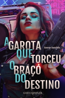 Image for Garota Que Torceu O Braco Do Destino