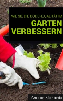Image for Wie Sie Die Bodenqualitat Im Garten Verbessern