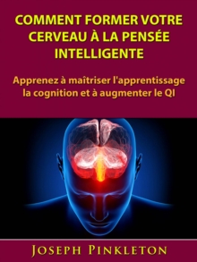 Image for Comment Former Votre Cerveau a La Pensee Intelligente