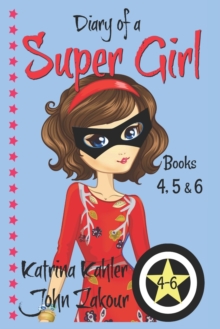 Image for Diary of a SUPER GIRL - Books 4 - 6