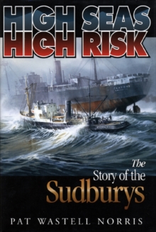Image for High Seas, High Risk : The Story of the Sudburys
